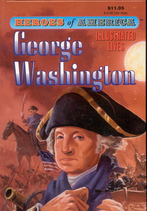 Great Illustrated Classics: Heroes of America: George Washington Image for Great Illustrated Classics: Heroes of America: George Washington