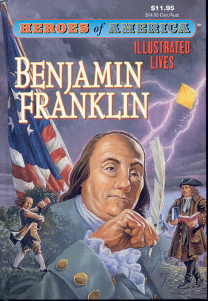 Great Illustrated Classics: Heroes of America: Benjamin Franklin Image for Great Illustrated Classics: Heroes of America: Benjamin Franklin